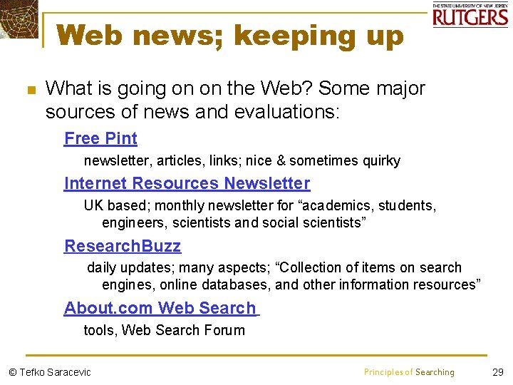 Web news; keeping up n What is going on on the Web? Some major