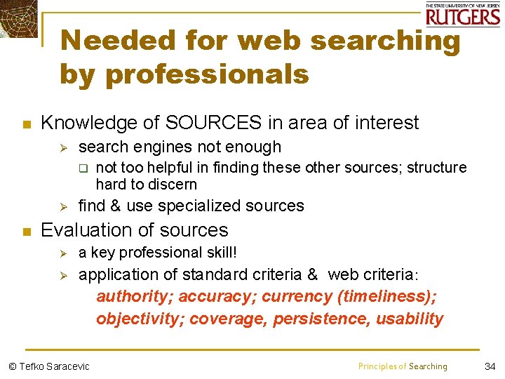 Needed for web searching by professionals n Knowledge of SOURCES in area of interest