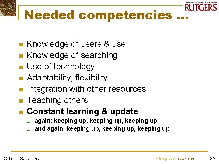 Needed competencies … n n n n Knowledge of users & use Knowledge of