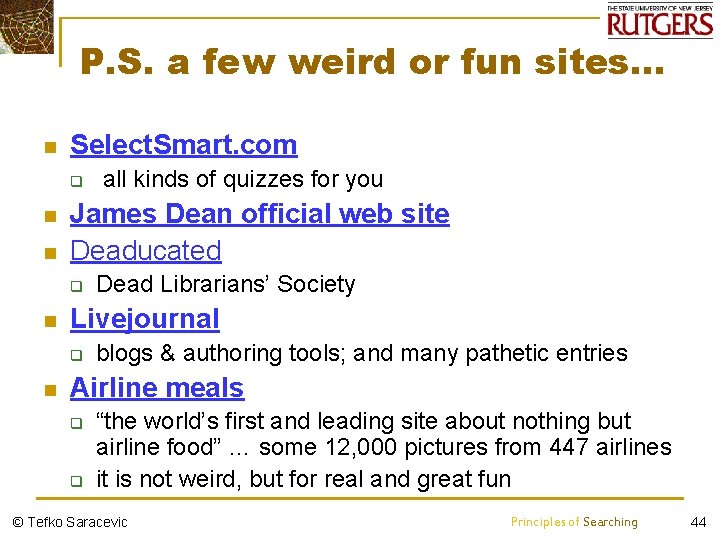 P. S. a few weird or fun sites… n Select. Smart. com q n