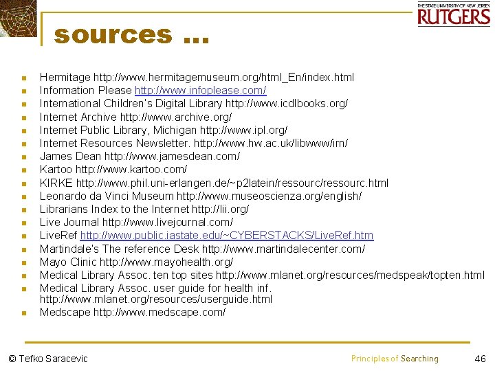 sources … n n n n n Hermitage http: //www. hermitagemuseum. org/html_En/index. html Information