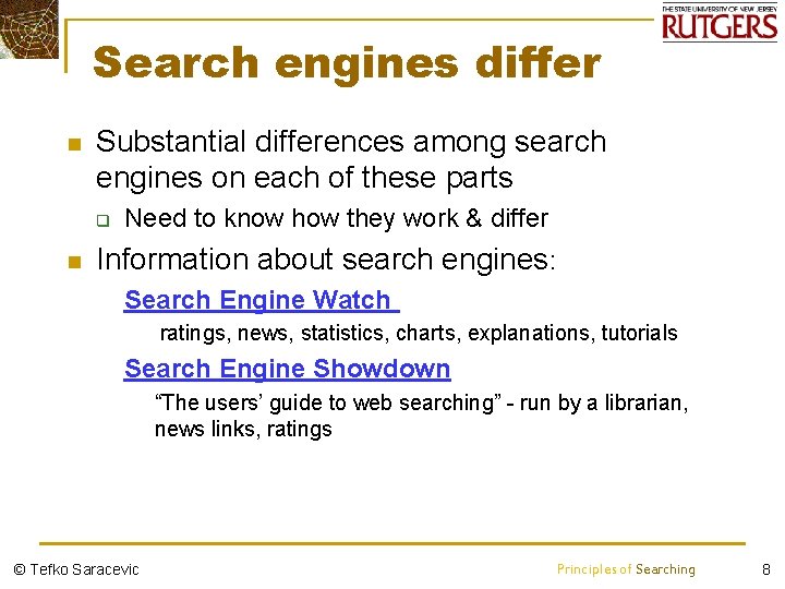 Search engines differ n Substantial differences among search engines on each of these parts