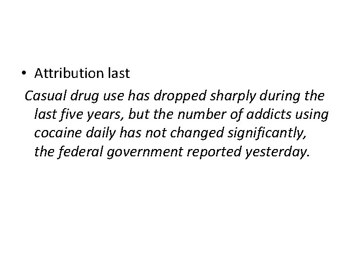  • Attribution last Casual drug use has dropped sharply during the last five