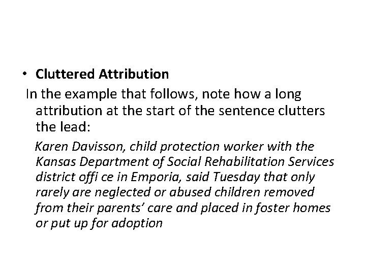  • Cluttered Attribution In the example that follows, note how a long attribution