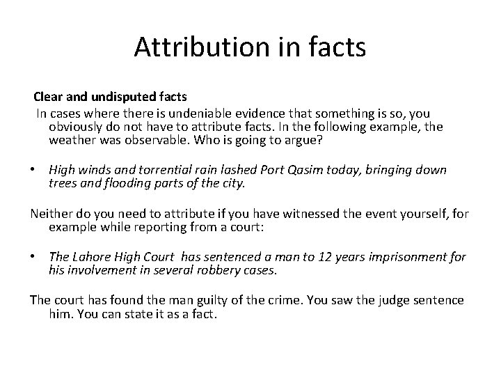 Attribution in facts Clear and undisputed facts In cases where there is undeniable evidence
