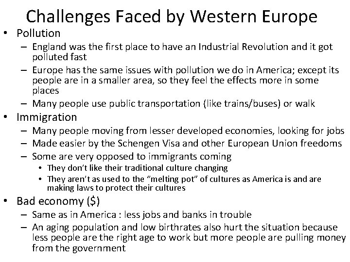 Challenges Faced by Western Europe • Pollution – England was the first place to