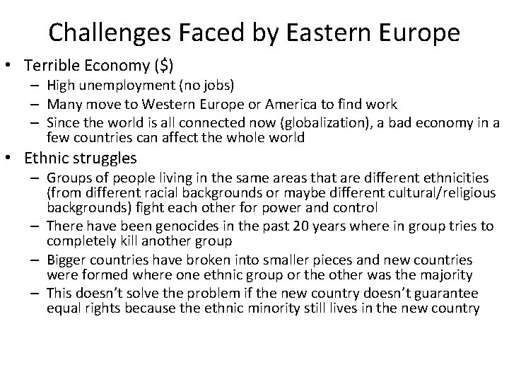 Challenges Faced by Eastern Europe • Terrible Economy ($) – High unemployment (no jobs)