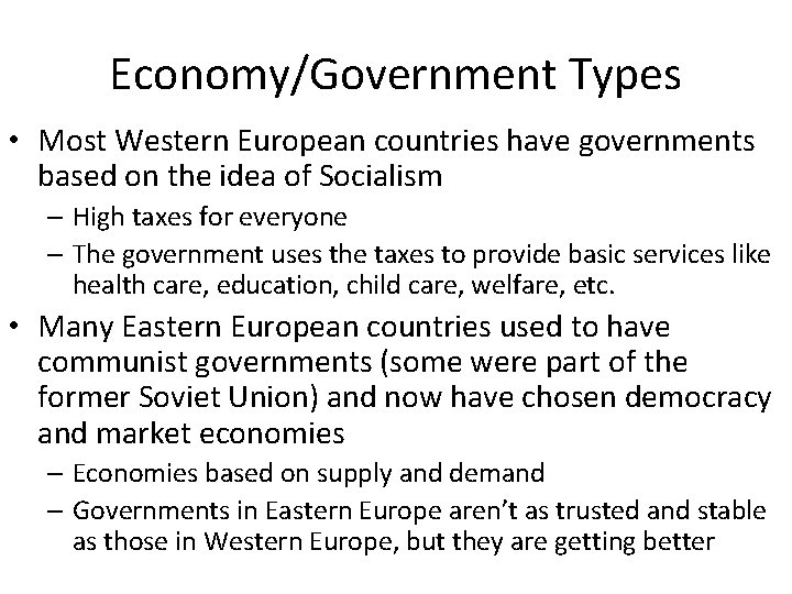 Economy/Government Types • Most Western European countries have governments based on the idea of