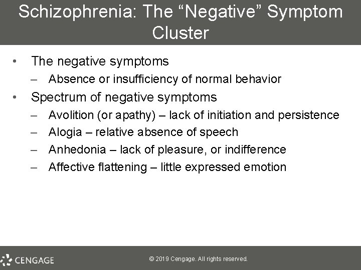 Schizophrenia: The “Negative” Symptom Cluster • The negative symptoms – Absence or insufficiency of