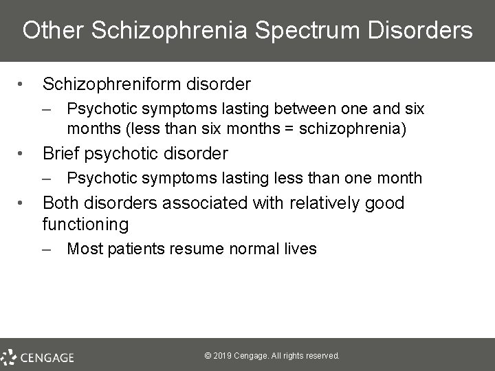 Other Schizophrenia Spectrum Disorders • Schizophreniform disorder – Psychotic symptoms lasting between one and