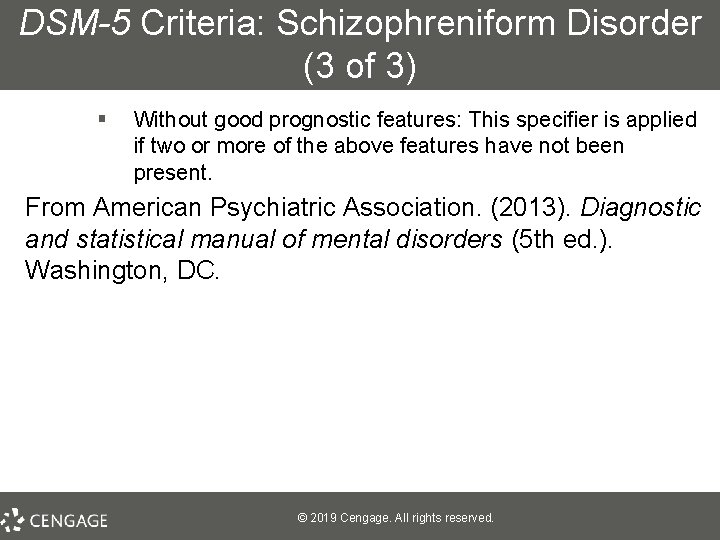 DSM-5 Criteria: Schizophreniform Disorder (3 of 3) § Without good prognostic features: This specifier