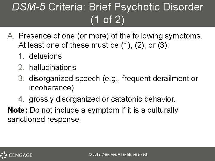 DSM-5 Criteria: Brief Psychotic Disorder (1 of 2) A. Presence of one (or more)