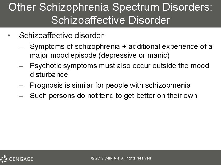 Other Schizophrenia Spectrum Disorders: Schizoaffective Disorder • Schizoaffective disorder – Symptoms of schizophrenia +