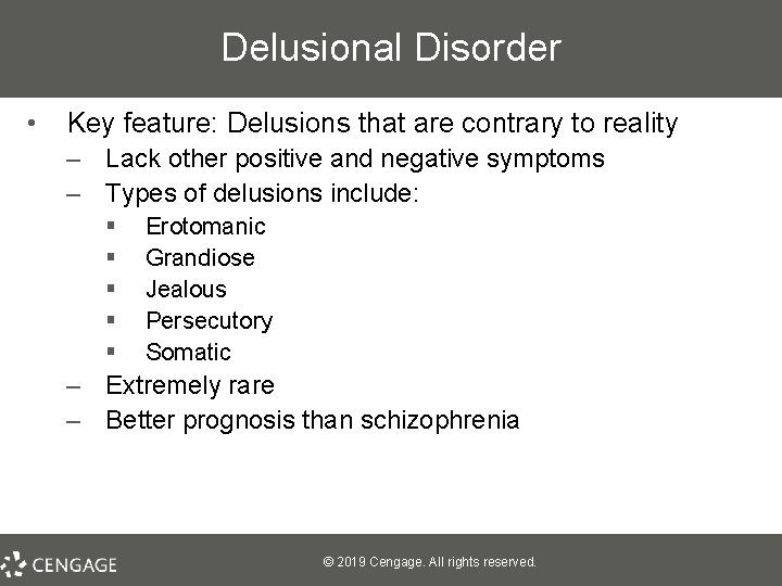 Delusional Disorder • Key feature: Delusions that are contrary to reality – Lack other
