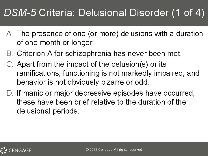 DSM-5 Criteria: Delusional Disorder (1 of 4) A. The presence of one (or more)