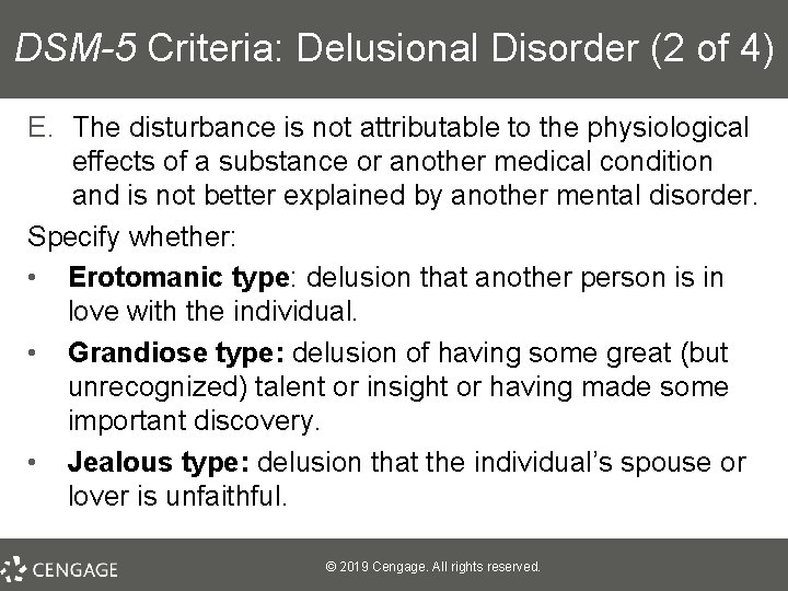 DSM-5 Criteria: Delusional Disorder (2 of 4) E. The disturbance is not attributable to