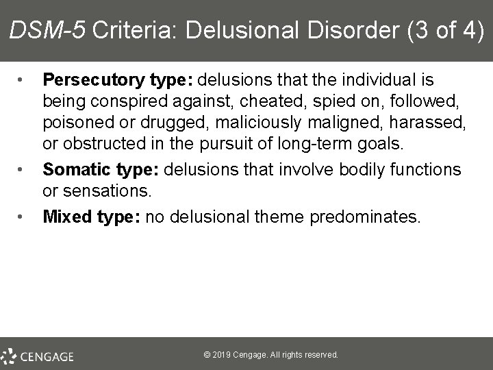 DSM-5 Criteria: Delusional Disorder (3 of 4) • • • Persecutory type: delusions that