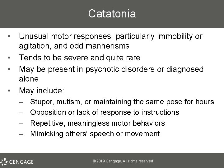 Catatonia • • Unusual motor responses, particularly immobility or agitation, and odd mannerisms Tends