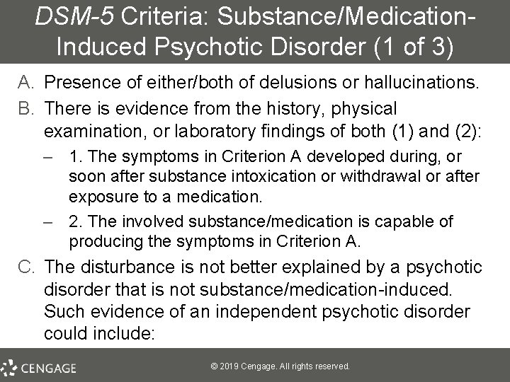 DSM-5 Criteria: Substance/Medication. Induced Psychotic Disorder (1 of 3) A. Presence of either/both of