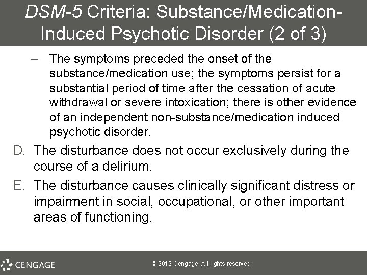 DSM-5 Criteria: Substance/Medication. Induced Psychotic Disorder (2 of 3) – The symptoms preceded the