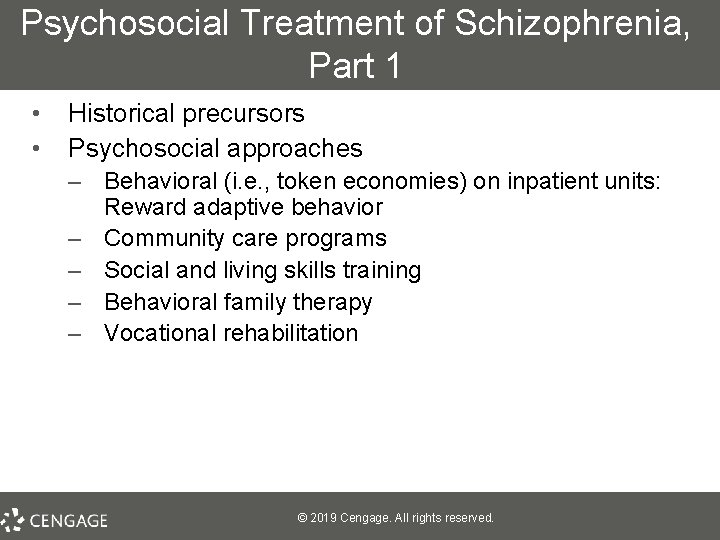 Psychosocial Treatment of Schizophrenia, Part 1 • • Historical precursors Psychosocial approaches – Behavioral