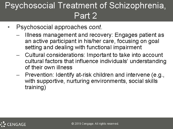 Psychosocial Treatment of Schizophrenia, Part 2 • Psychosocial approaches cont. – Illness management and
