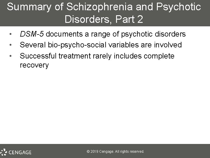 Summary of Schizophrenia and Psychotic Disorders, Part 2 • • • DSM-5 documents a