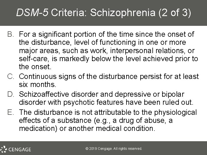 DSM-5 Criteria: Schizophrenia (2 of 3) B. For a significant portion of the time