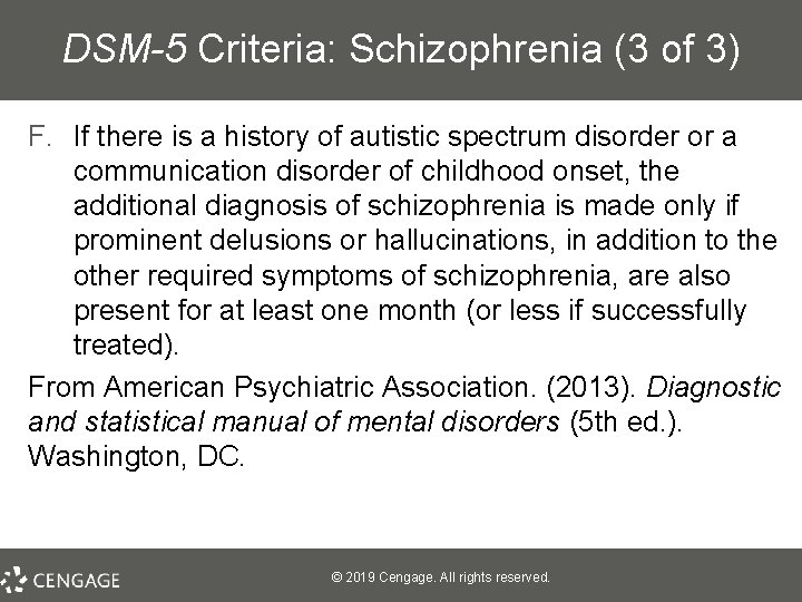 DSM-5 Criteria: Schizophrenia (3 of 3) F. If there is a history of autistic