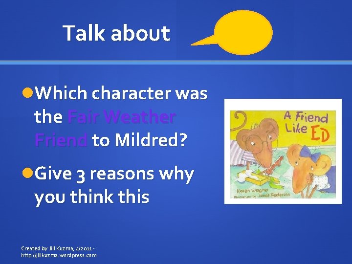 Talk about Which character was the Fair Weather Friend to Mildred? Give 3 reasons