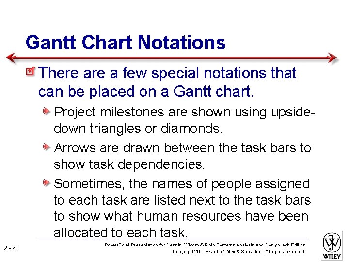 Gantt Chart Notations There a few special notations that can be placed on a