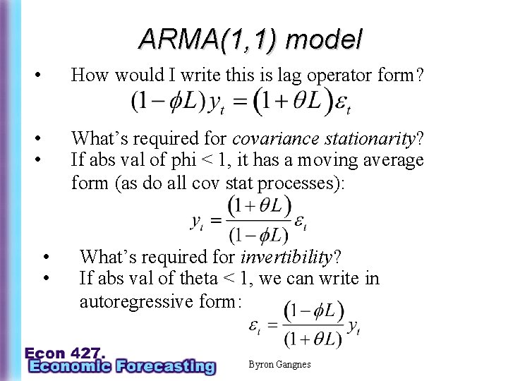 ARMA(1, 1) model • How would I write this is lag operator form? •