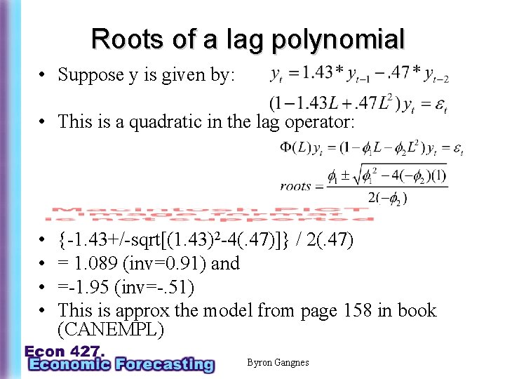 Roots of a lag polynomial • Suppose y is given by: • This is