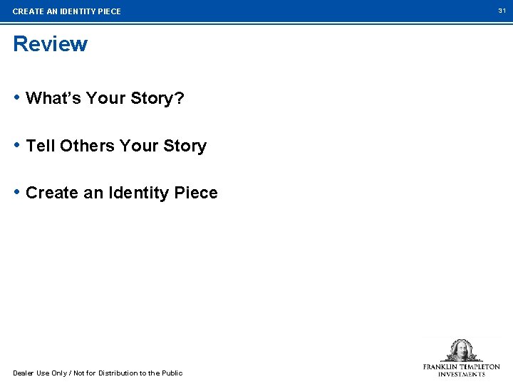 CREATE AN IDENTITY PIECE Review • What’s Your Story? • Tell Others Your Story