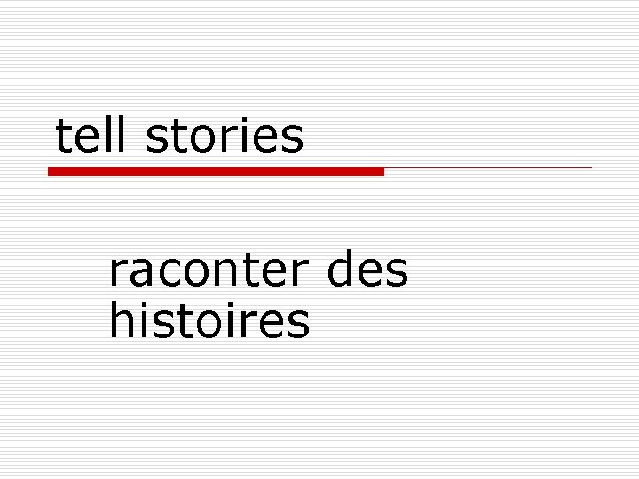 tell stories raconter des histoires 