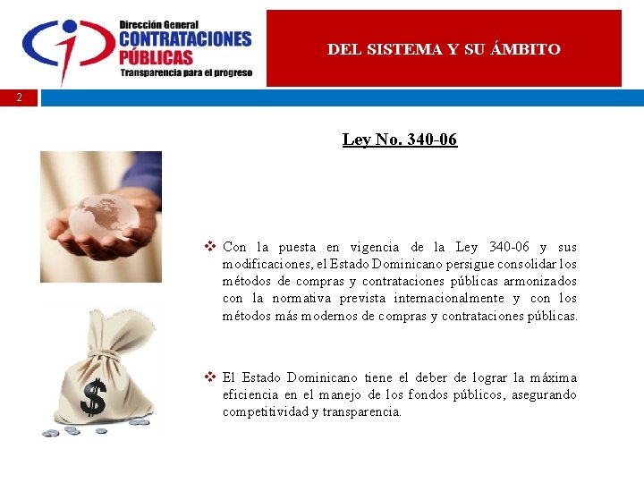 DEL SISTEMA Y SU ÁMBITO 2 Ley No. 340 -06 v Con la puesta