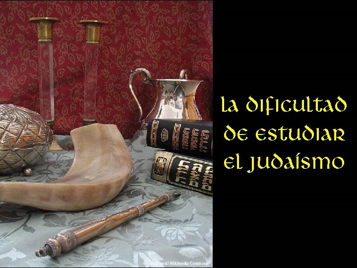 La dificultad de estudiar el judaísmo © Gila Brand / Wikimedia Commons 