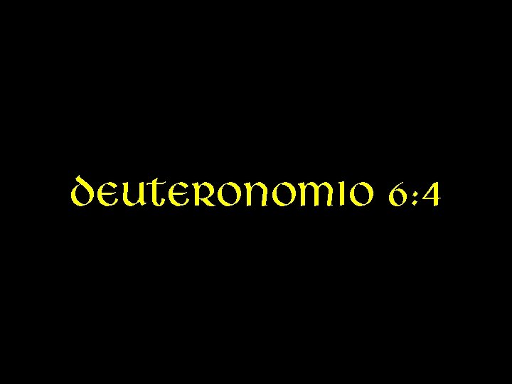 Deuteronomio 6: 4 