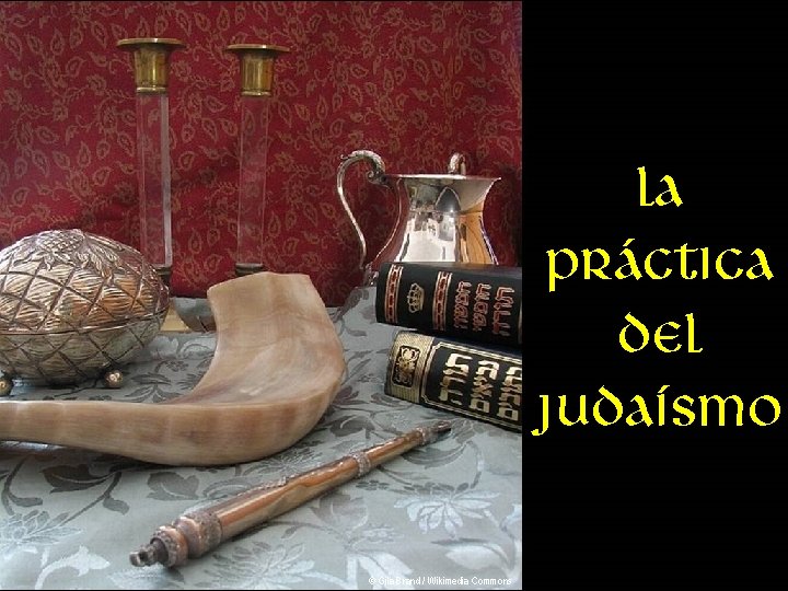 La práctica del judaísmo © Gila Brand / Wikimedia Commons 