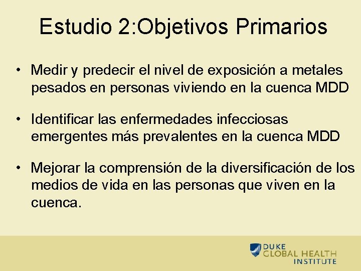 Estudio 2: Objetivos Primarios • Medir y predecir el nivel de exposición a metales