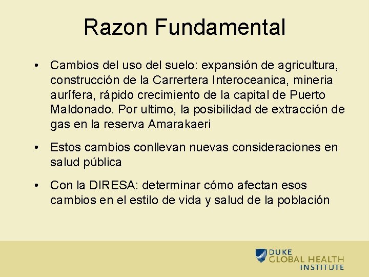 Razon Fundamental • Cambios del uso del suelo: expansión de agricultura, construcción de la