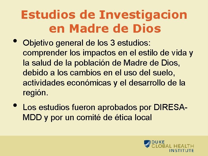  • • Estudios de Investigacion en Madre de Dios Objetivo general de los