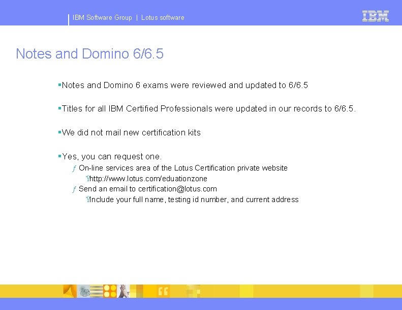 IBM Software Group | Lotus software Notes and Domino 6/6. 5 §Notes and Domino