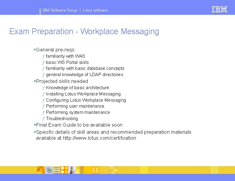 IBM Software Group | Lotus software Exam Preparation - Workplace Messaging §General pre-reqs: ƒ