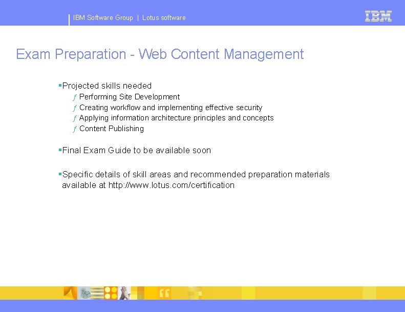 IBM Software Group | Lotus software Exam Preparation - Web Content Management §Projected skills
