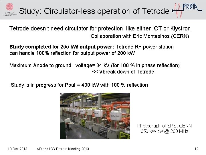 Study: Circulator-less operation of Tetrode doesn’t need circulator for protection like either IOT or