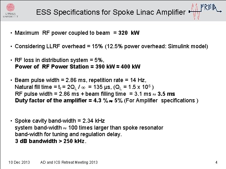 ESS Specifications for Spoke Linac Amplifier • Maximum RF power coupled to beam =