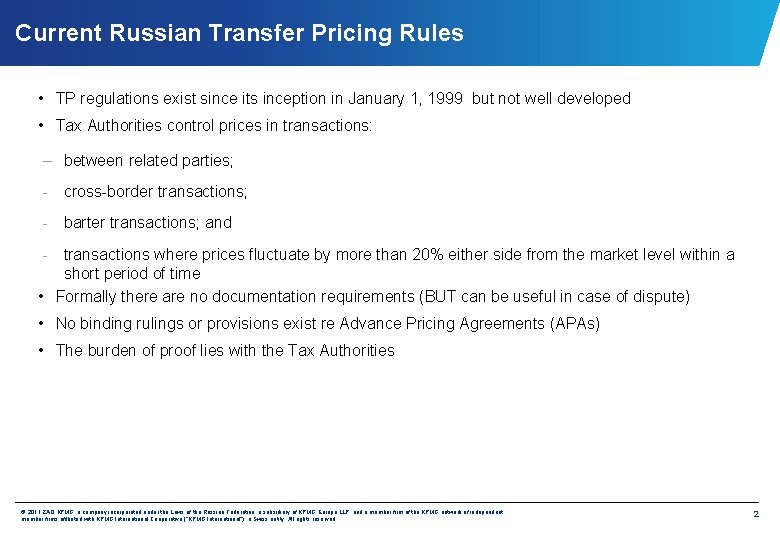 Current Russian Transfer Pricing Rules • TP regulations exist since its inception in January