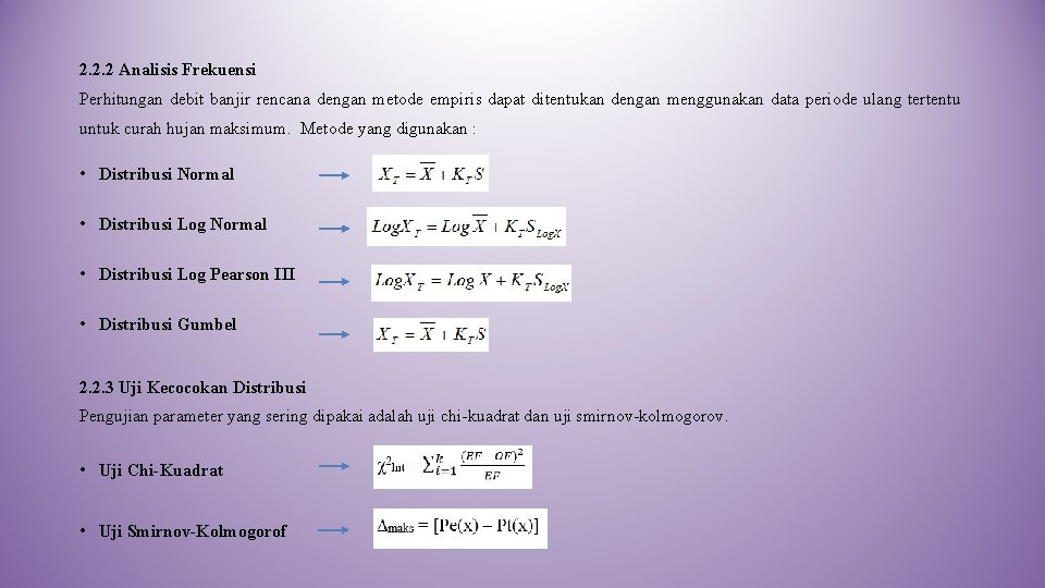 2. 2. 2 Analisis Frekuensi Perhitungan debit banjir rencana dengan metode empiris dapat ditentukan