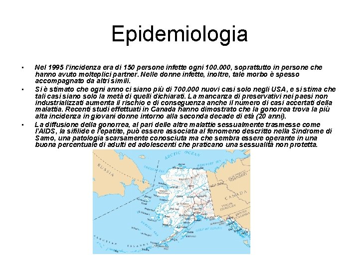 Epidemiologia • • • Nel 1995 l'incidenza era di 150 persone infette ogni 100.